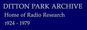 Ditton Park Archive.Home of Radio Research.1924-1979.